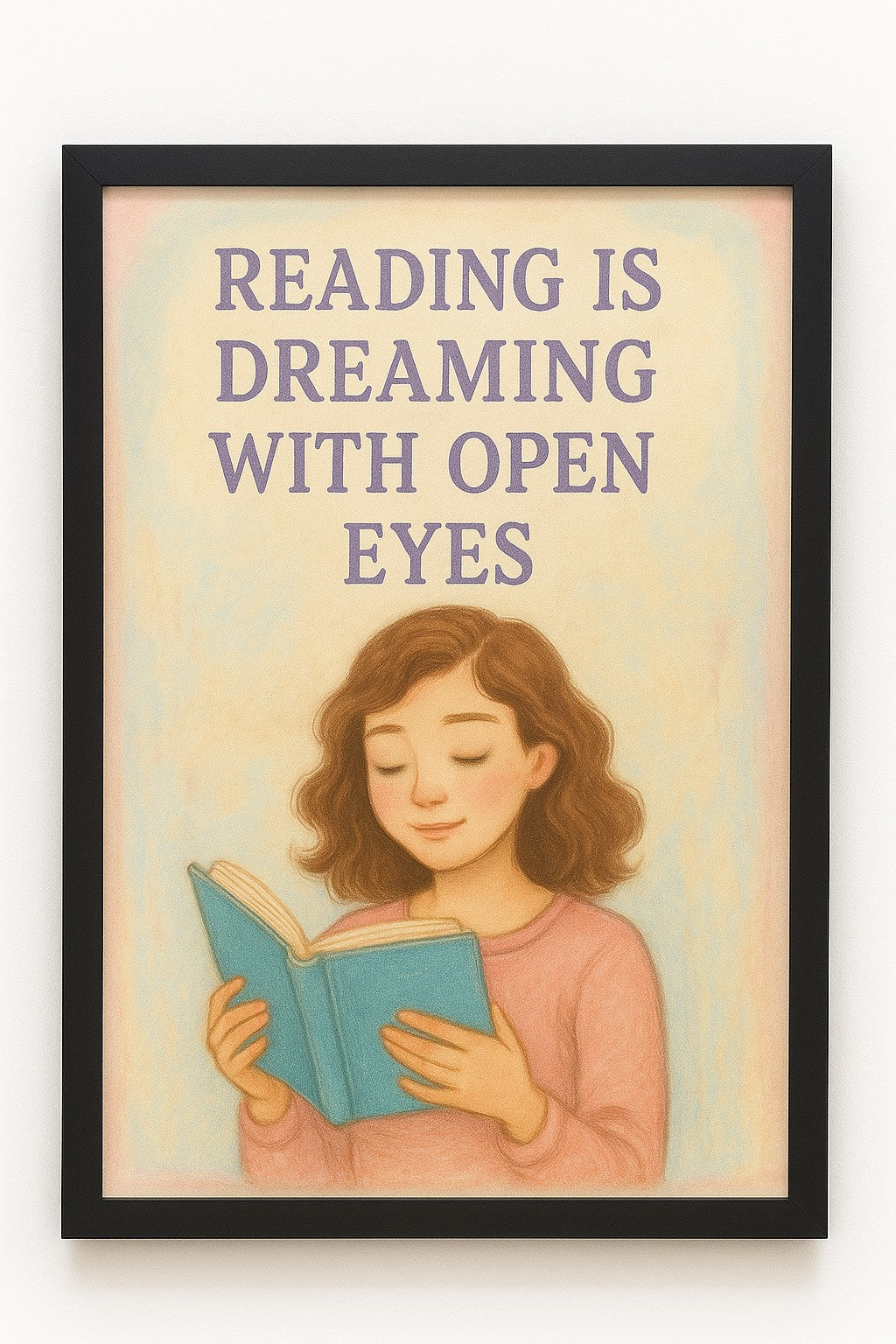 Reading Is Dreaming With Open Eyes