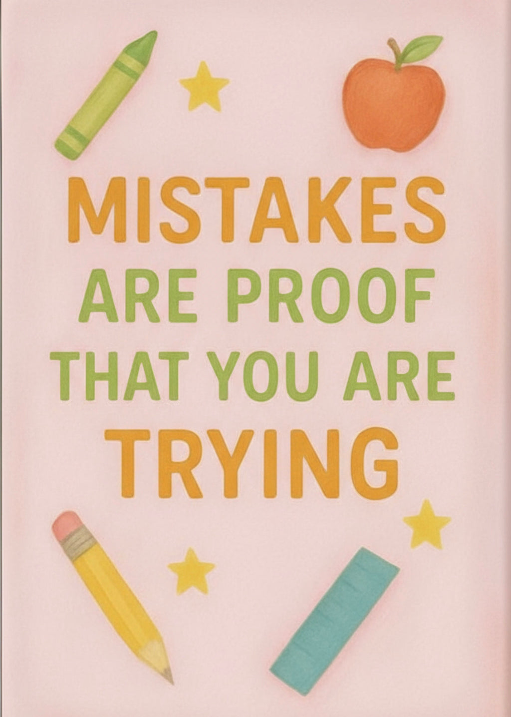 Mistake Are Proof You Are Trying