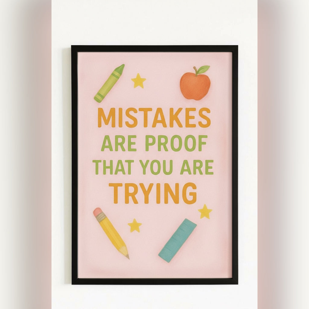 Mistake Are Proof You Are Trying
